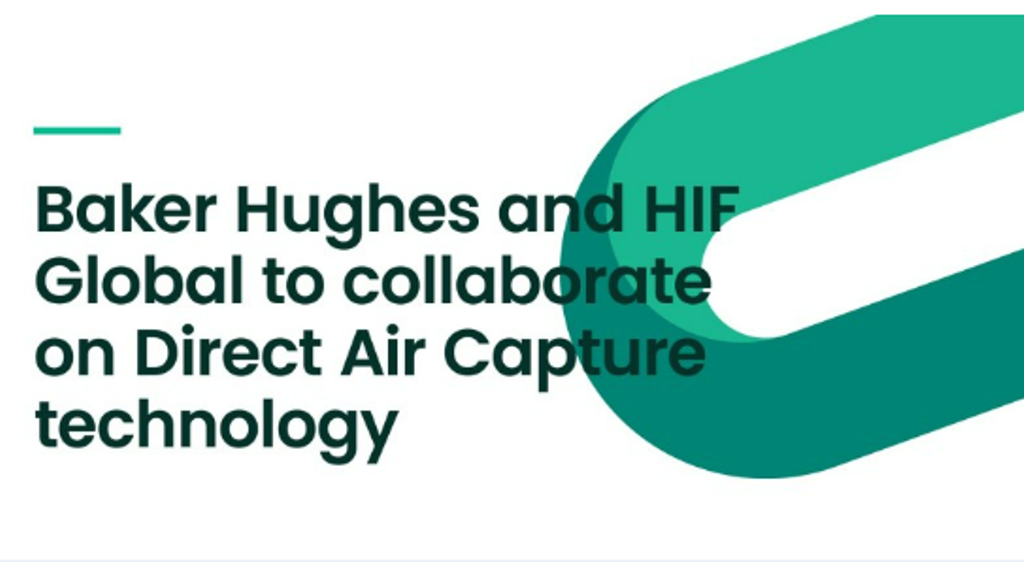 Baker Hughes and HIF Global to Collaborate on Direct Air